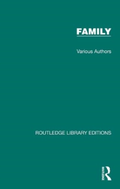 Routledge Library Editions: Family : 19 Volume Set, Mixed media product Book