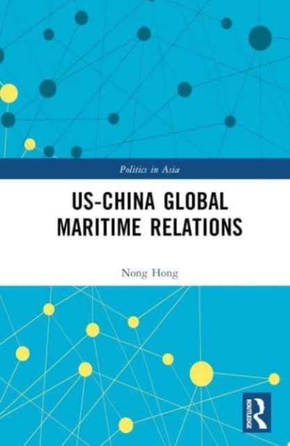 US-China Global Maritime Relations, Hardback Book
