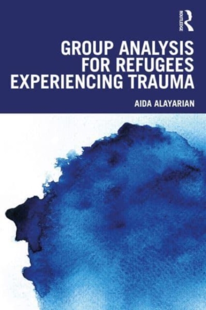 Group Analysis for Refugees Experiencing Trauma, Paperback / softback Book
