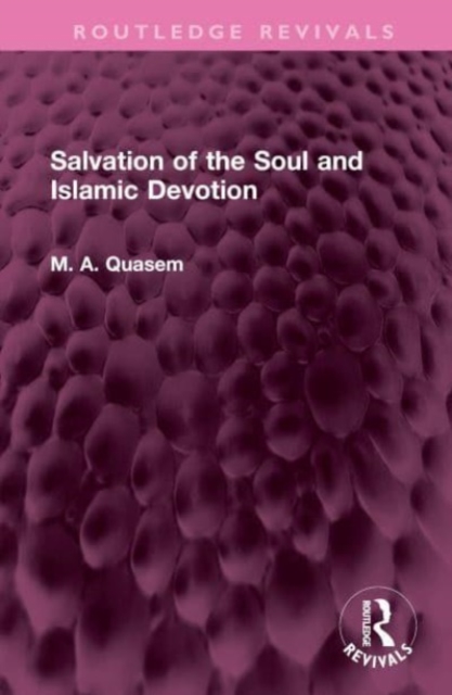 Salvation of the Soul and Islamic Devotion, Hardback Book