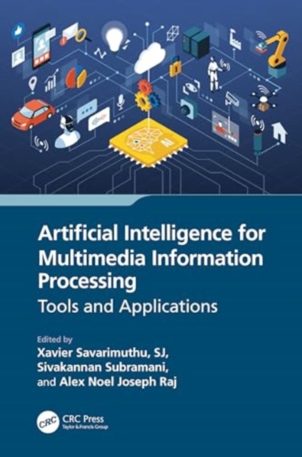 Artificial Intelligence for Multimedia Information Processing : Tools and Applications, Hardback Book