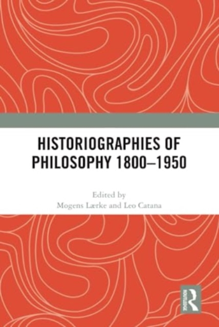 Historiographies of Philosophy 1800-1950, Hardback Book