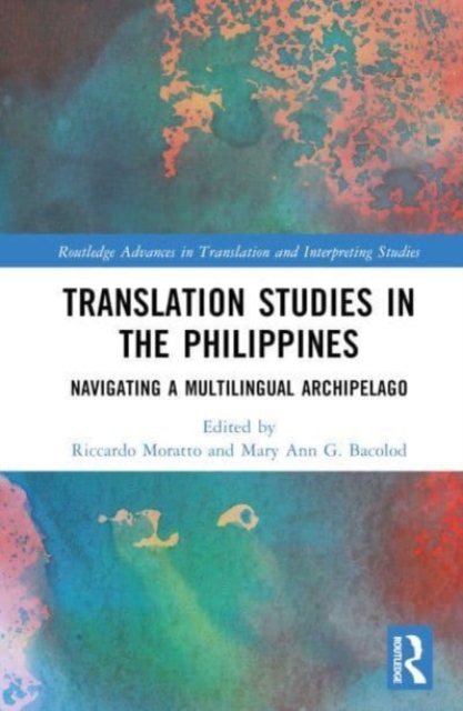 Translation Studies in the Philippines : Navigating a Multilingual Archipelago, Hardback Book