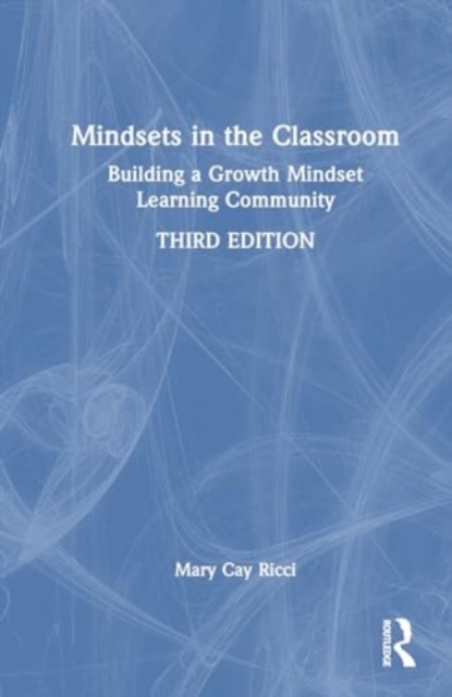 Mindsets in the Classroom : Building a Growth Mindset Learning Community, Hardback Book