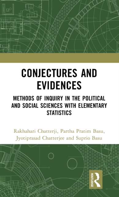 Conjectures and Evidences : Methods of Inquiry in the Political and Social Sciences with Elementary Statistics, Hardback Book
