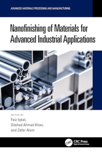 Nanofinishing of Materials for Advanced Industrial Applications, Hardback Book