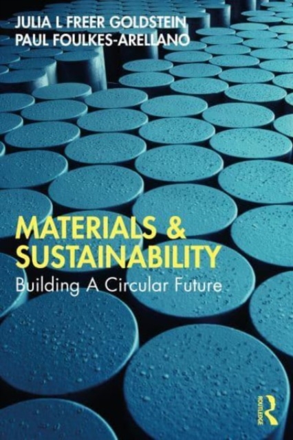 Materials and Sustainability : Building a Circular Future, Paperback / softback Book