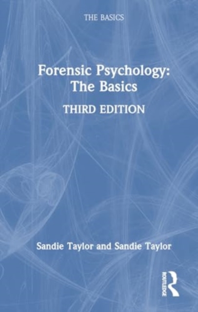 Forensic Psychology: The Basics, Hardback Book