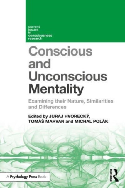 Conscious and Unconscious Mentality : Examining their Nature, Similarities, and Differences, Paperback / softback Book