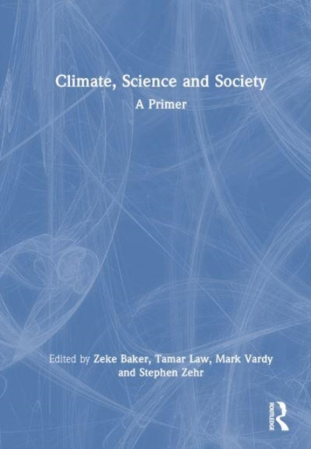 Climate, Science and Society : A Primer, Hardback Book
