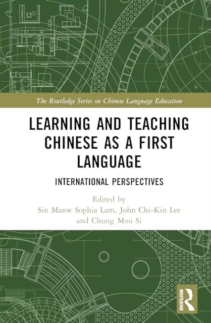 Learning and Teaching Chinese as a First Language : International Perspectives, Hardback Book