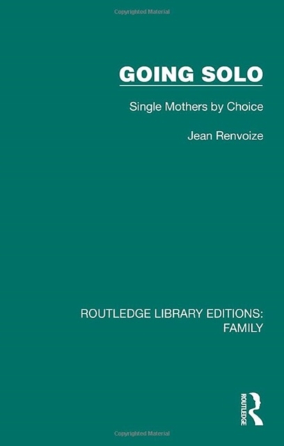 Going Solo : Single Mothers by Choice, Hardback Book