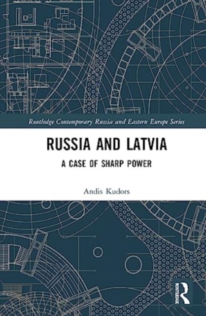 Russia and Latvia : A Case of Sharp Power, Hardback Book
