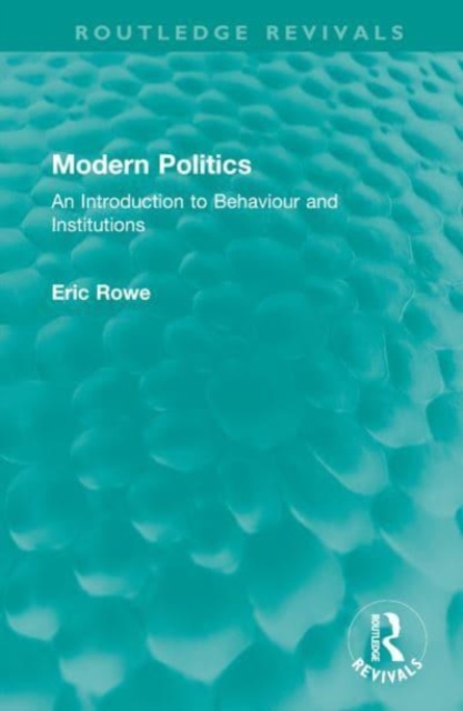 Modern Politics : An Introduction to Behaviour and Institutions, Hardback Book