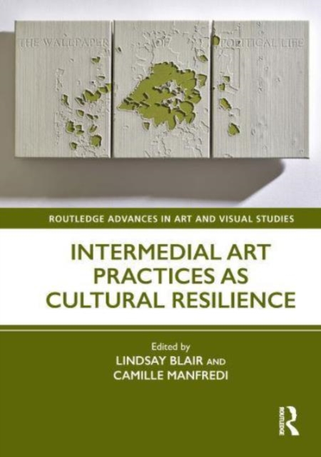 Intermedial Art Practices as Cultural Resilience, Hardback Book