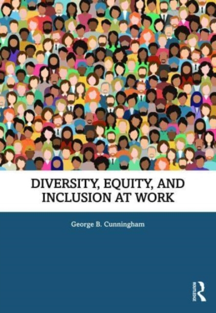 Diversity, Equity, and Inclusion at Work, Paperback / softback Book