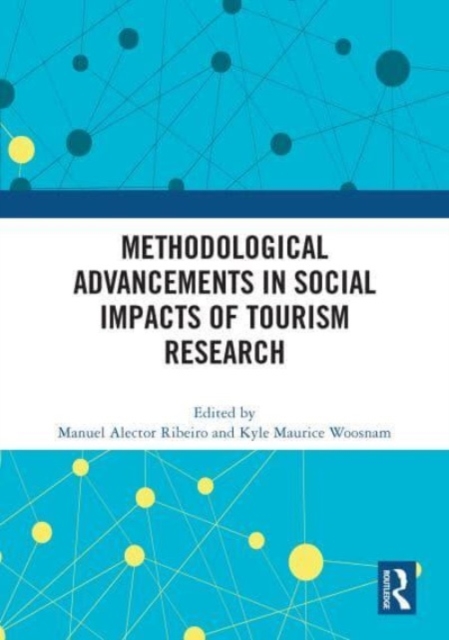Methodological Advancements in Social Impacts of Tourism Research, Hardback Book