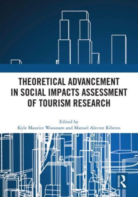 Theoretical Advancement in Social Impacts Assessment of Tourism Research, Hardback Book