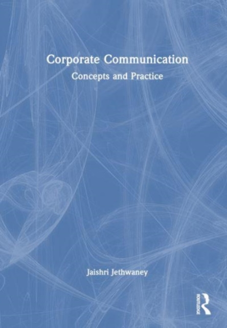 Corporate Communication : Concepts and Practice, Hardback Book