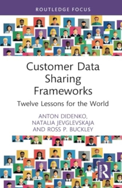 Customer Data Sharing Frameworks : Twelve Lessons for the World, Hardback Book