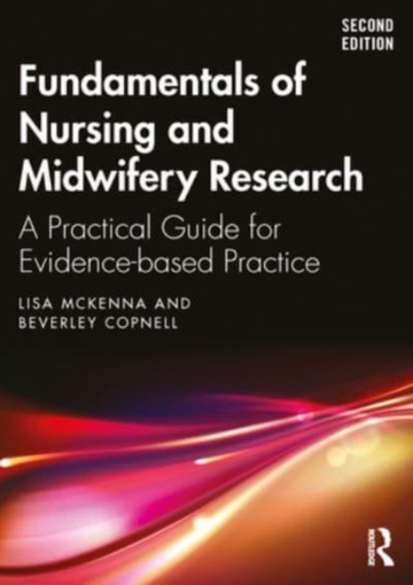 Fundamentals of Nursing and Midwifery Research : A Practical Guide for Evidence-based Practice, Paperback / softback Book