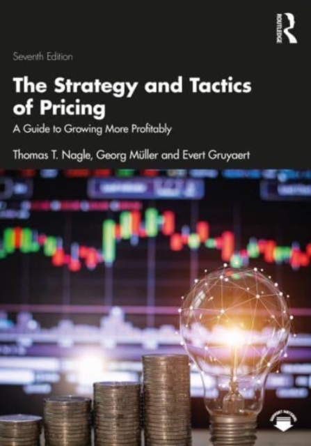 The Strategy and Tactics of Pricing : A Guide to Growing More Profitably, Paperback / softback Book