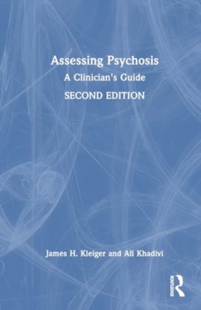 Assessing Psychosis : A Clinician's Guide, Hardback Book