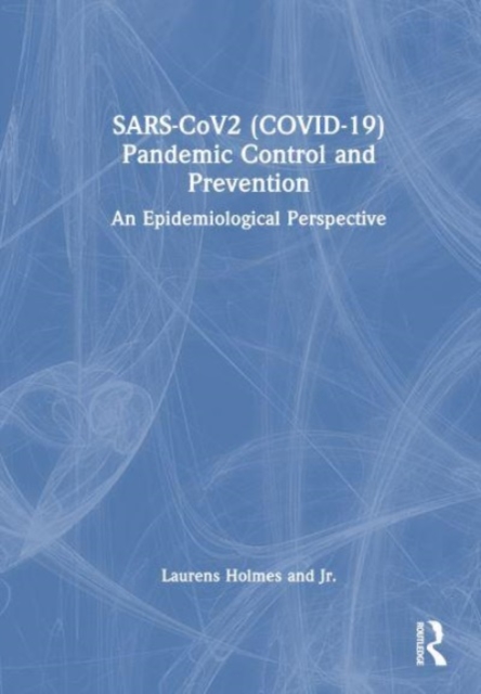 SARS-CoV2 (COVID-19) Pandemic Control and Prevention : An Epidemiological Perspective, Hardback Book