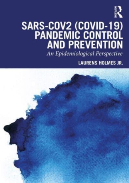 SARS-CoV2 (COVID-19) Pandemic Control and Prevention : An Epidemiological Perspective, Paperback / softback Book