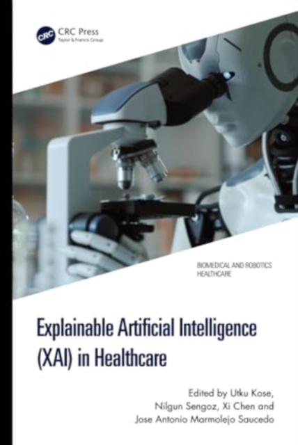 Explainable Artificial Intelligence (XAI) in Healthcare, Hardback Book