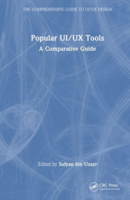 Popular UI/UX Tools : A Comparative Guide, Hardback Book