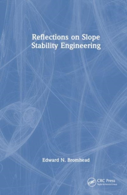 Reflections on Slope Stability Engineering, Hardback Book