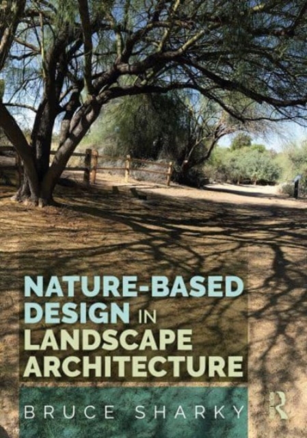 Nature-Based Design in Landscape Architecture, Paperback / softback Book