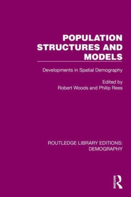 Population Structures and Models : Developments in Spatial Demography, Hardback Book