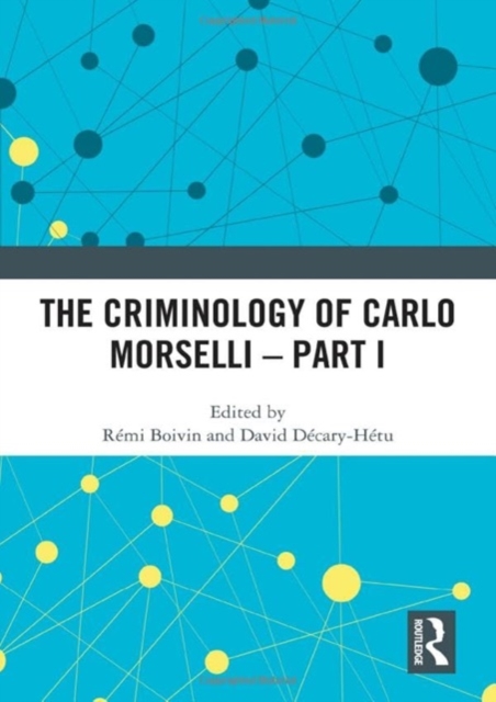 The Criminology of Carlo Morselli - Part I, Hardback Book