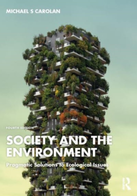 Society and the Environment : Pragmatic Solutions to Ecological Issues, Paperback / softback Book