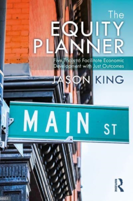 The Equity Planner : Five Tools to Facilitate Economic Development with Just Outcomes, Hardback Book