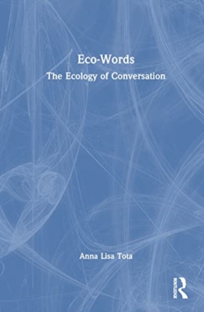 Eco-Words : The Ecology of Conversation, Hardback Book