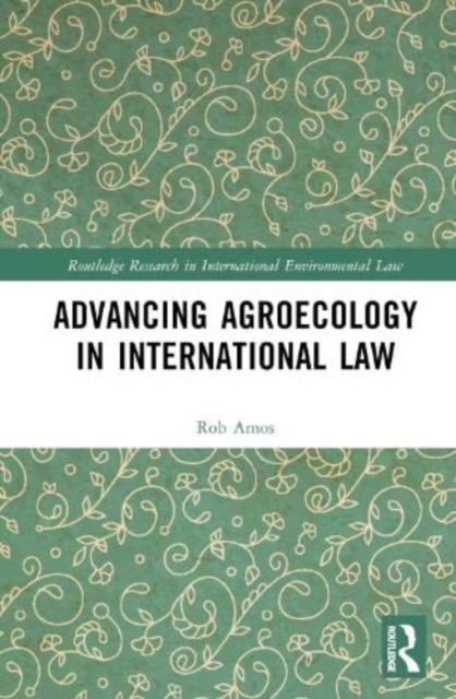 Advancing Agroecology in International Law, Hardback Book