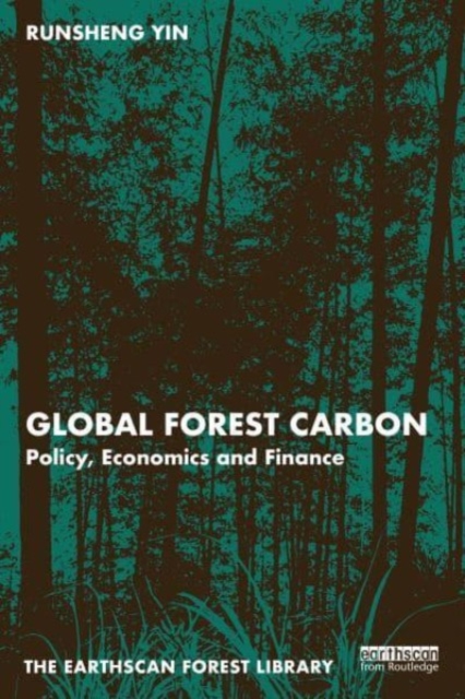 Global Forest Carbon : Policy, Economics and Finance, Paperback / softback Book