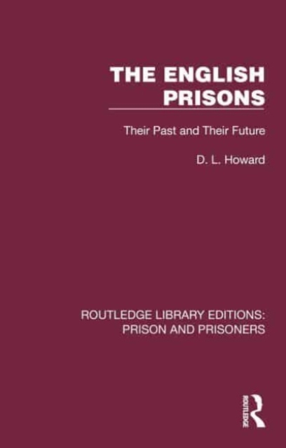 The English Prisons : Their Past and Their Future, Hardback Book