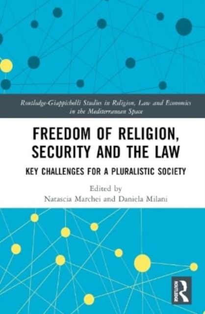 Freedom of Religion, Security and the Law : Key Challenges for a Pluralistic Society, Hardback Book