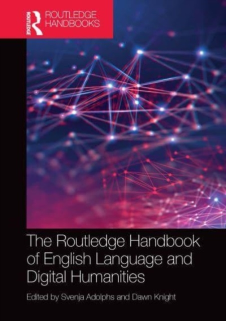 The Routledge Handbook of English Language and Digital Humanities, Paperback / softback Book