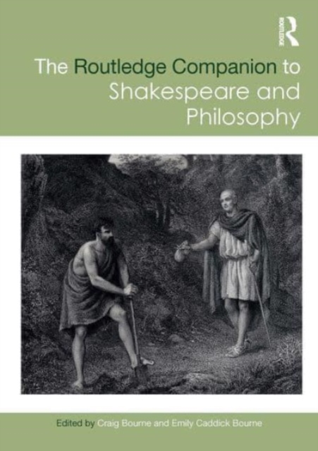 The Routledge Companion to Shakespeare and Philosophy, Paperback / softback Book