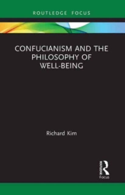 Confucianism and the Philosophy of Well-Being, Paperback / softback Book
