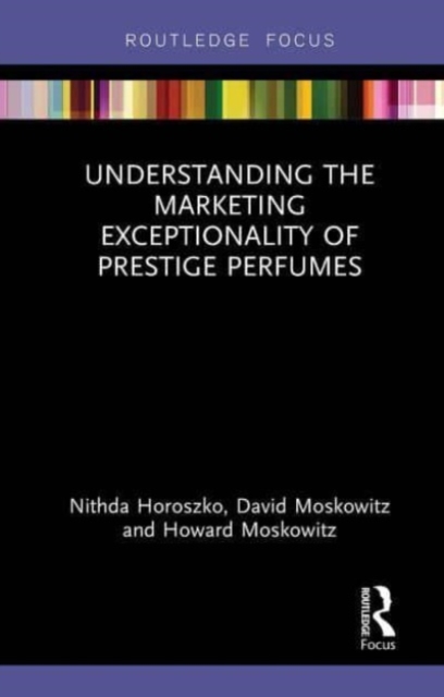 Understanding the Marketing Exceptionality of Prestige Perfumes, Paperback / softback Book