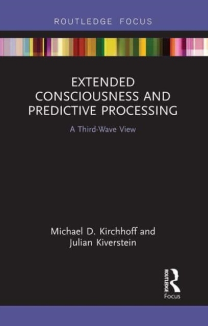 Extended Consciousness and Predictive Processing : A Third Wave View, Paperback / softback Book