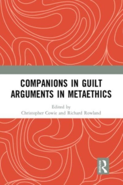 Companions in Guilt Arguments in Metaethics, Paperback / softback Book