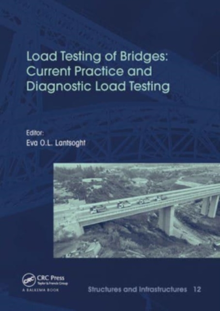 Load Testing of Bridges : Current Practice and Diagnostic Load Testing, Paperback / softback Book