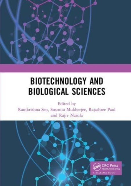 Biotechnology and Biological Sciences : Proceedings of the 3rd International Conference of Biotechnology and Biological Sciences (BIOSPECTRUM 2019), August 8-10, 2019, Kolkata, India, Paperback / softback Book